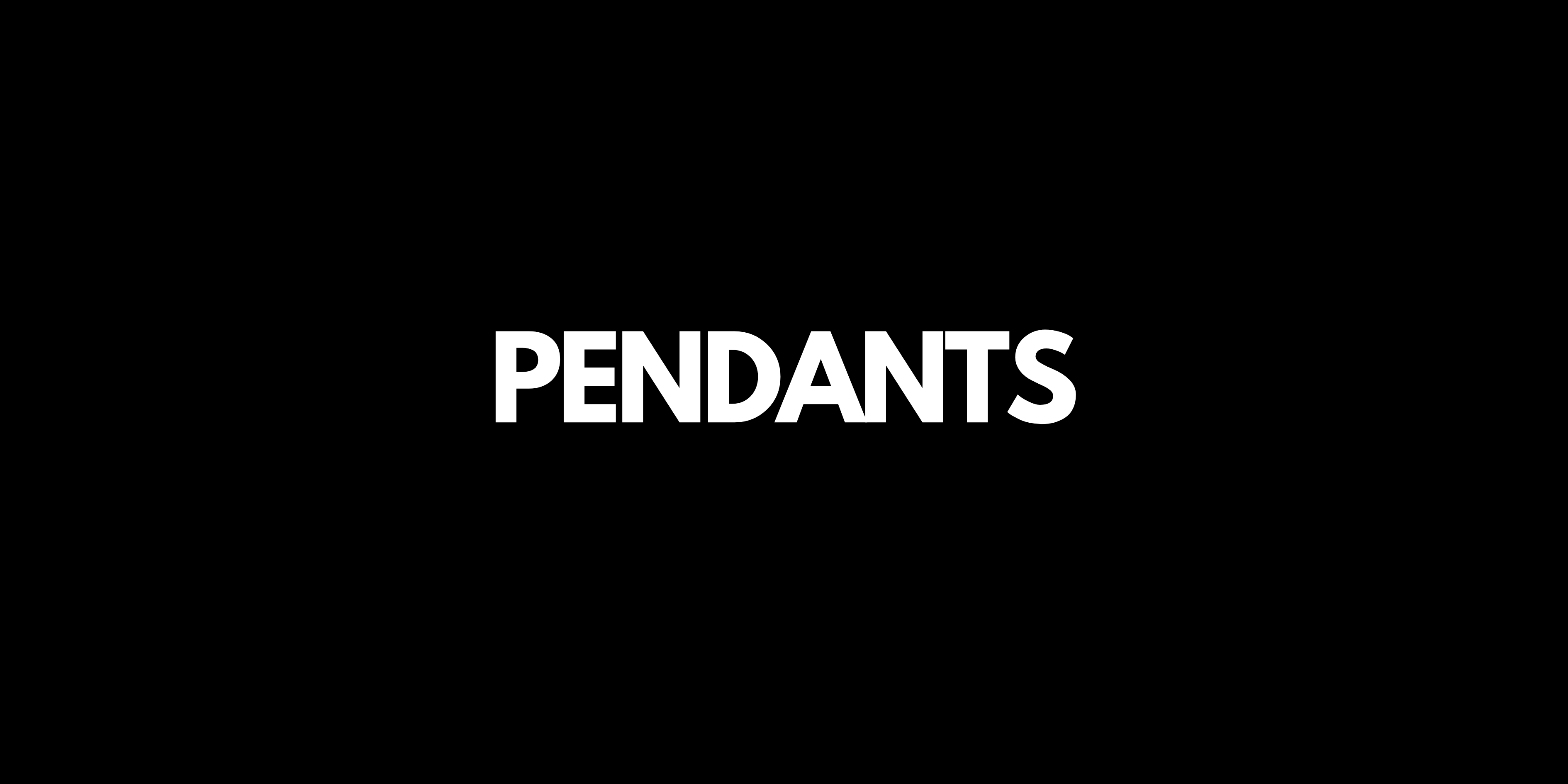 PENDANTS